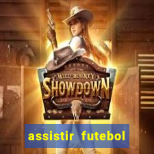 assistir futebol sem travar